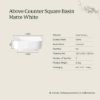 Above Counter Square Basin Matte White